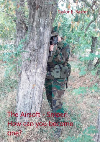 The Airsoft - Sniper: How can you become one?