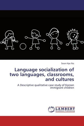 Language socialization of two languages, classrooms, and cultures