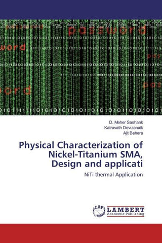 Physical Characterization of Nickel-Titanium SMA, Design and applicati
