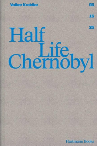 Volker Kreidler | Half Life Chernobyl
