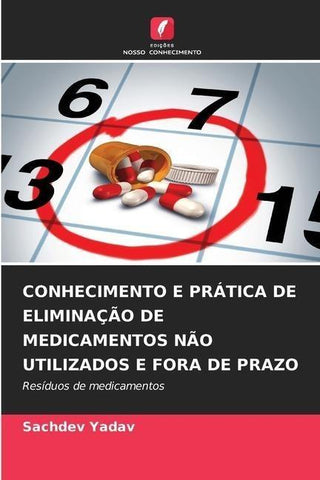 CONHECIMENTO E PRÁTICA DE ELIMINAÇÃO DE MEDICAMENTOS NÃO UTILIZADOS E FORA DE PRAZO