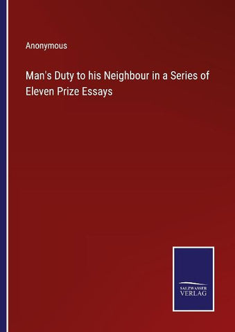 Man's Duty to his Neighbour in a Series of Eleven Prize Essays