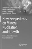 New Perspectives on Mineral Nucleation and Growth