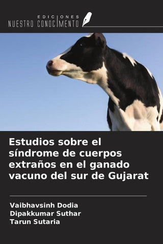 Estudios sobre el síndrome de cuerpos extraños en el ganado vacuno del sur de Gujarat