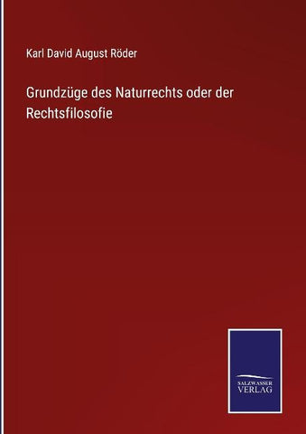 Grundzüge des Naturrechts oder der Rechtsfilosofie