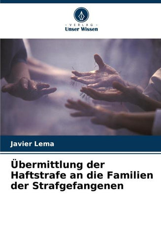 Übermittlung der Haftstrafe an die Familien der Strafgefangenen