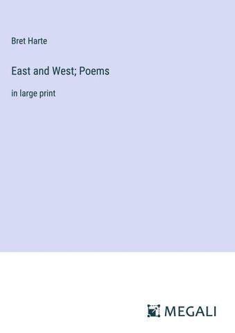 East and West; Poems