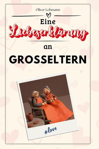 Eine Liebeserklärung an Großeltern