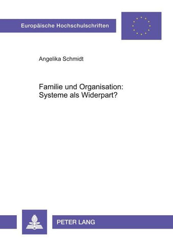Familie und Organisation: Systeme als Widerpart?