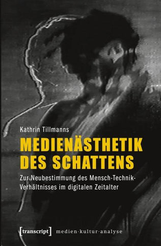 Medienästhetik des Schattens