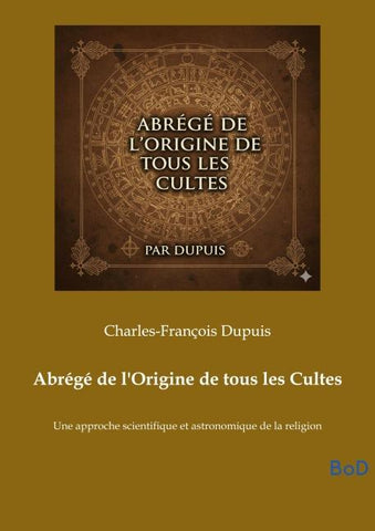 Abrégé de l'Origine de tous les Cultes
