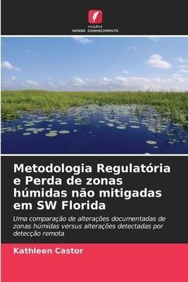 Metodologia Regulatória e Perda de zonas húmidas não mitigadas em SW Florida
