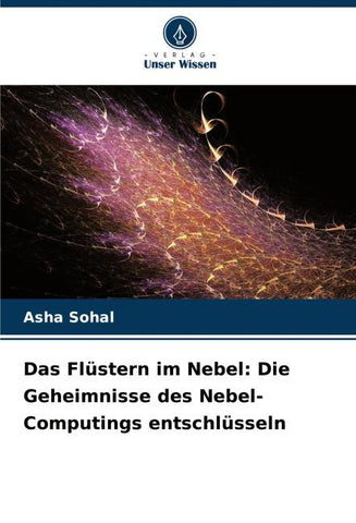 Das Flüstern im Nebel: Die Geheimnisse des Nebel-Computings entschlüsseln