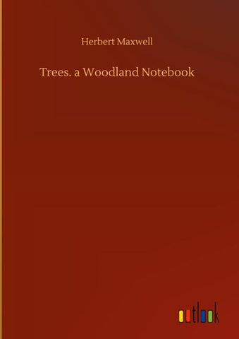 Trees. a Woodland Notebook
