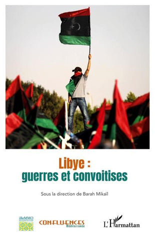 Libye : guerres et convoitises