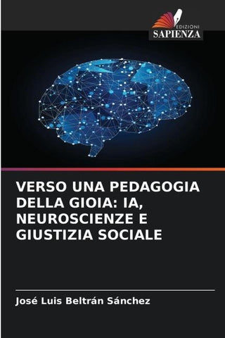VERSO UNA PEDAGOGIA DELLA GIOIA: IA, NEUROSCIENZE E GIUSTIZIA SOCIALE