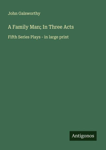 A Family Man; In Three Acts