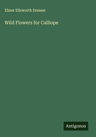 Wild Flowers for Calliope