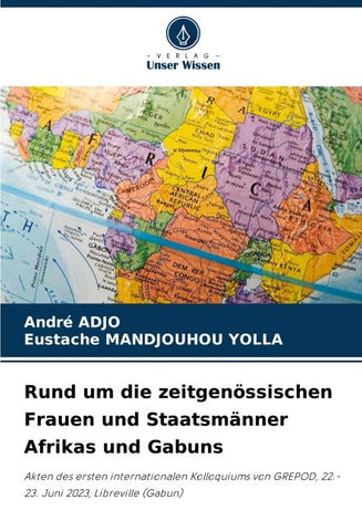 Rund um die zeitgenössischen Frauen und Staatsmänner Afrikas und Gabuns