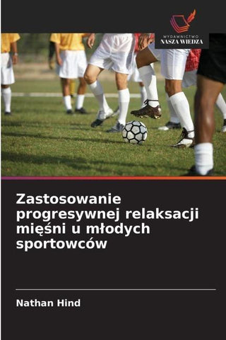 Zastosowanie progresywnej relaksacji mi¿¿ni u m¿odych sportowców