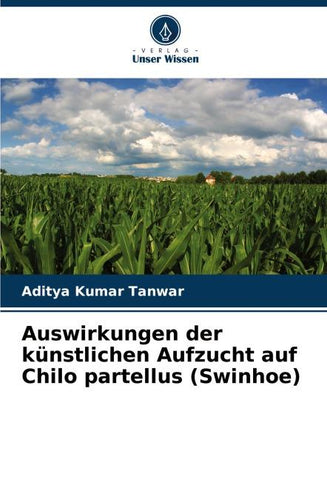 Auswirkungen der künstlichen Aufzucht auf Chilo partellus (Swinhoe)