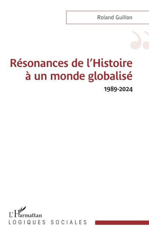Résonances de l'Histoire à un monde globalisé 1989-2024
