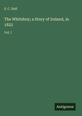 The Whiteboy; a Story of Ireland, in 1822