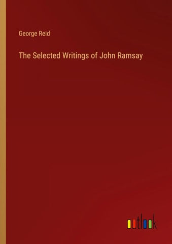 The Selected Writings of John Ramsay