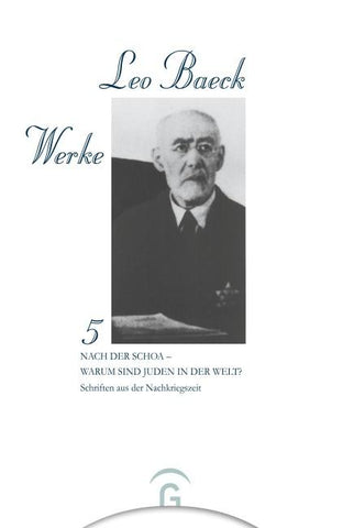 Leo Baeck Werke / Nach der Schoa - Warum sind Juden in der Welt?