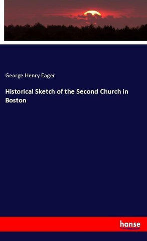 Historical Sketch of the Second Church in Boston