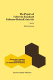 The Physics of Fullerene-Based and Fullerene-Related Materials