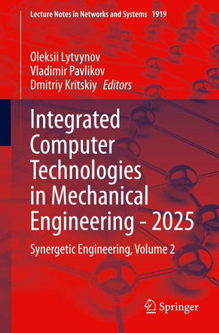 Integrated Computer Technologies in Mechanical Engineering - 2025
