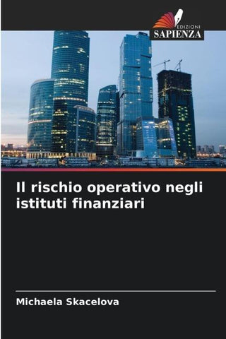 Il rischio operativo negli istituti finanziari