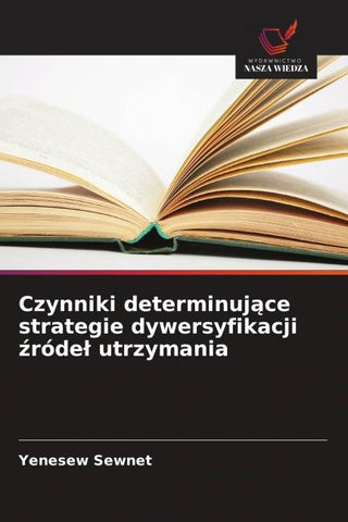 Czynniki determinuj¿ce strategie dywersyfikacji ¿róde¿ utrzymania