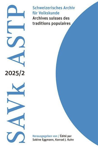 Schweizerisches Archiv für Volkskunde – Archives suisses des traditions populaires 2025/2
