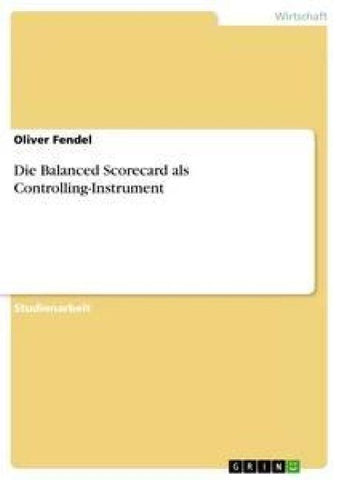 Die Balanced Scorecard als Controlling-Instrument