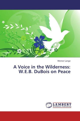 A Voice in the Wilderness:  W.E.B. DuBois on Peace