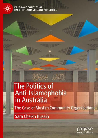The Politics of Anti-Islamophobia in Australia