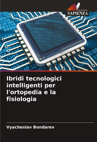 Ibridi tecnologici intelligenti per l'ortopedia e la fisiologia