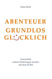 ABENTEUER GRUNDLOS GLÜCKLICH