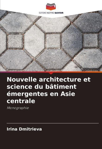 Nouvelle architecture et science du bâtiment émergentes en Asie centrale