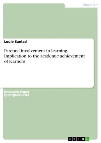 Parental involvement in learning. Implication to the academic achievement of learners