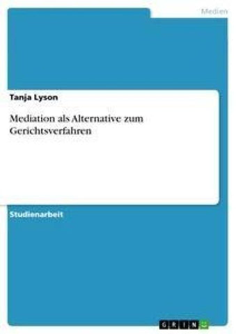 Mediation als Alternative zum Gerichtsverfahren