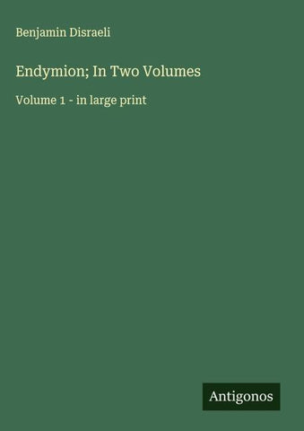 Endymion; In Two Volumes