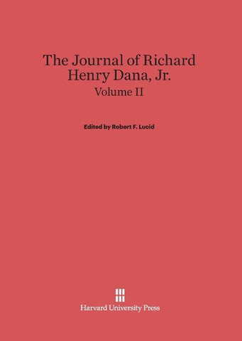 The Journal of Richard Henry Dana, Jr., Volume II