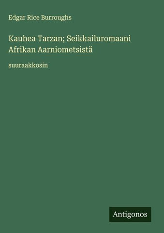 Kauhea Tarzan; Seikkailuromaani Afrikan Aarniometsistä