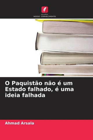 O Paquistão não é um Estado falhado, é uma ideia falhada
