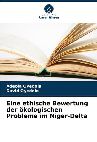 Eine ethische Bewertung der ökologischen Probleme im Niger-Delta