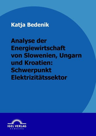 Analyse der Energiewirtschaft von Slowenien, Ungarn und Kroatien: Schwerpunkt Elektrizitätssektor