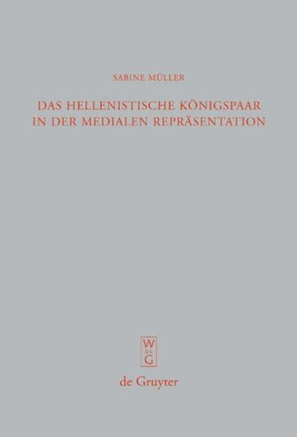 Das hellenistische Königspaar in der medialen Repräsentation